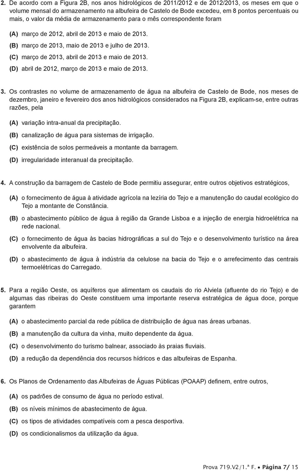 (C) março de 2013, abril de 2013 e maio de 2013. (D) abril de 2012, março de 2013 e maio de 2013. 3.