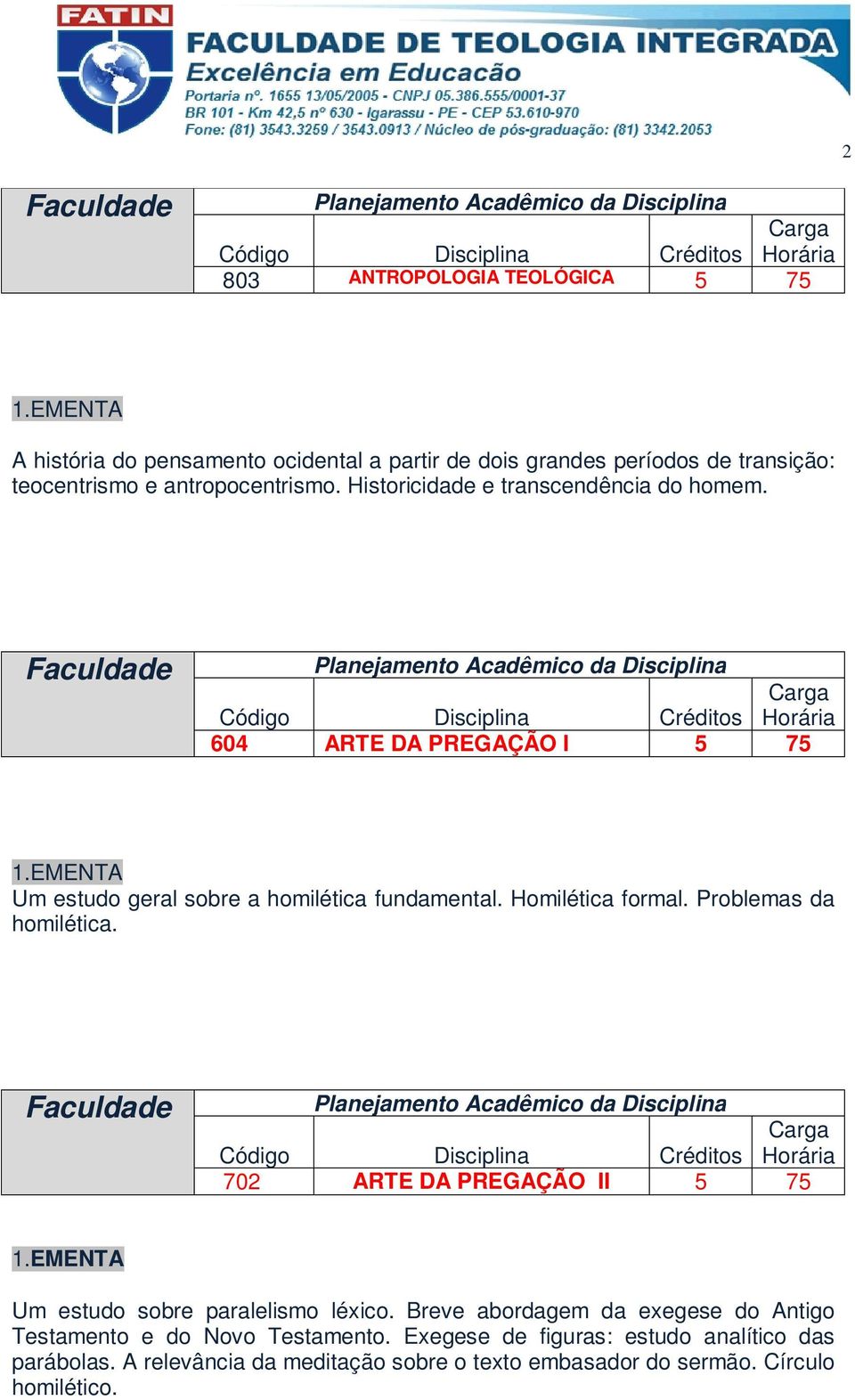 Homilética formal. Problemas da homilética. 702 ARTE DA PREGAÇÃO II 5 75 Um estudo sobre paralelismo léxico.