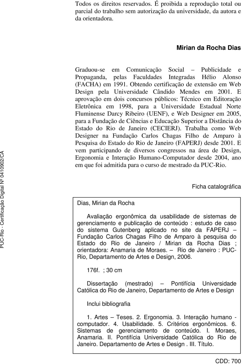 Obtendo certificação de extensão em Web Design pela Universidade Cândido Mendes em 2001.