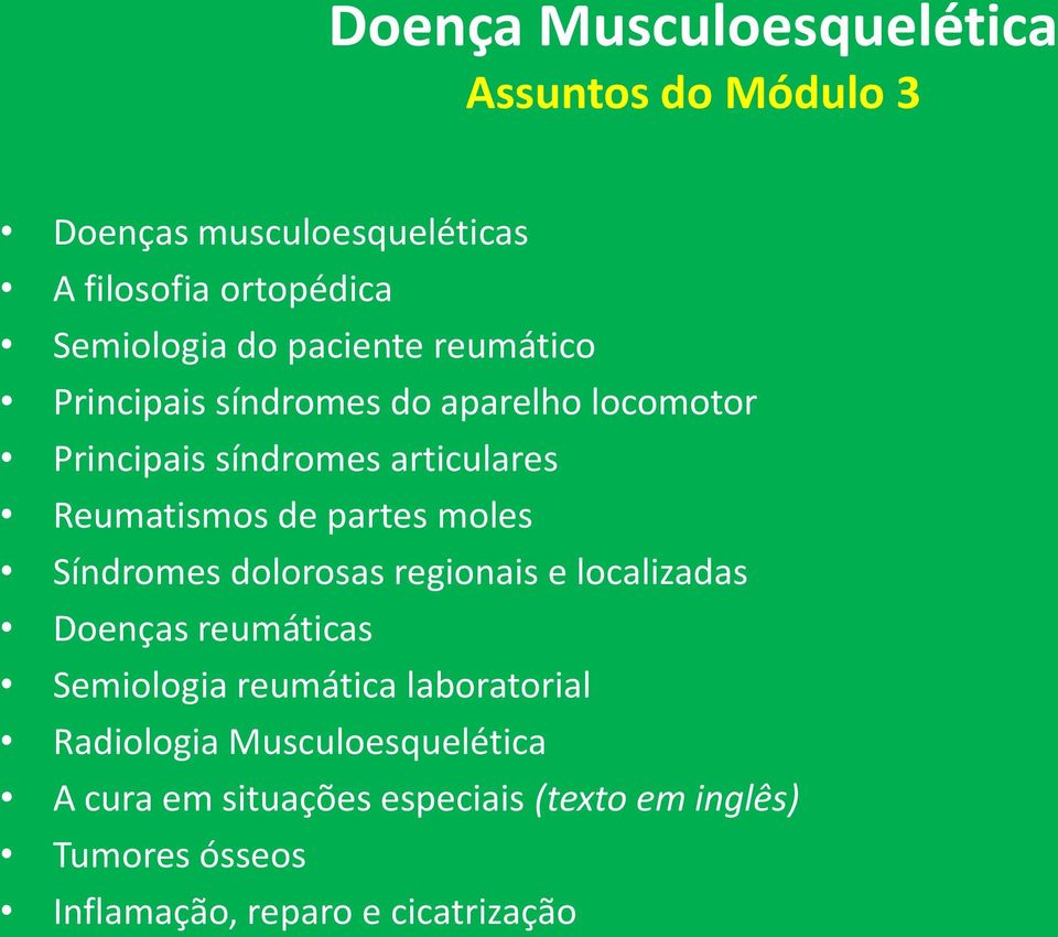 partes moles Síndromes dolorosas regionais e localizadas Doenças reumáticas Semiologia reumática laboratorial