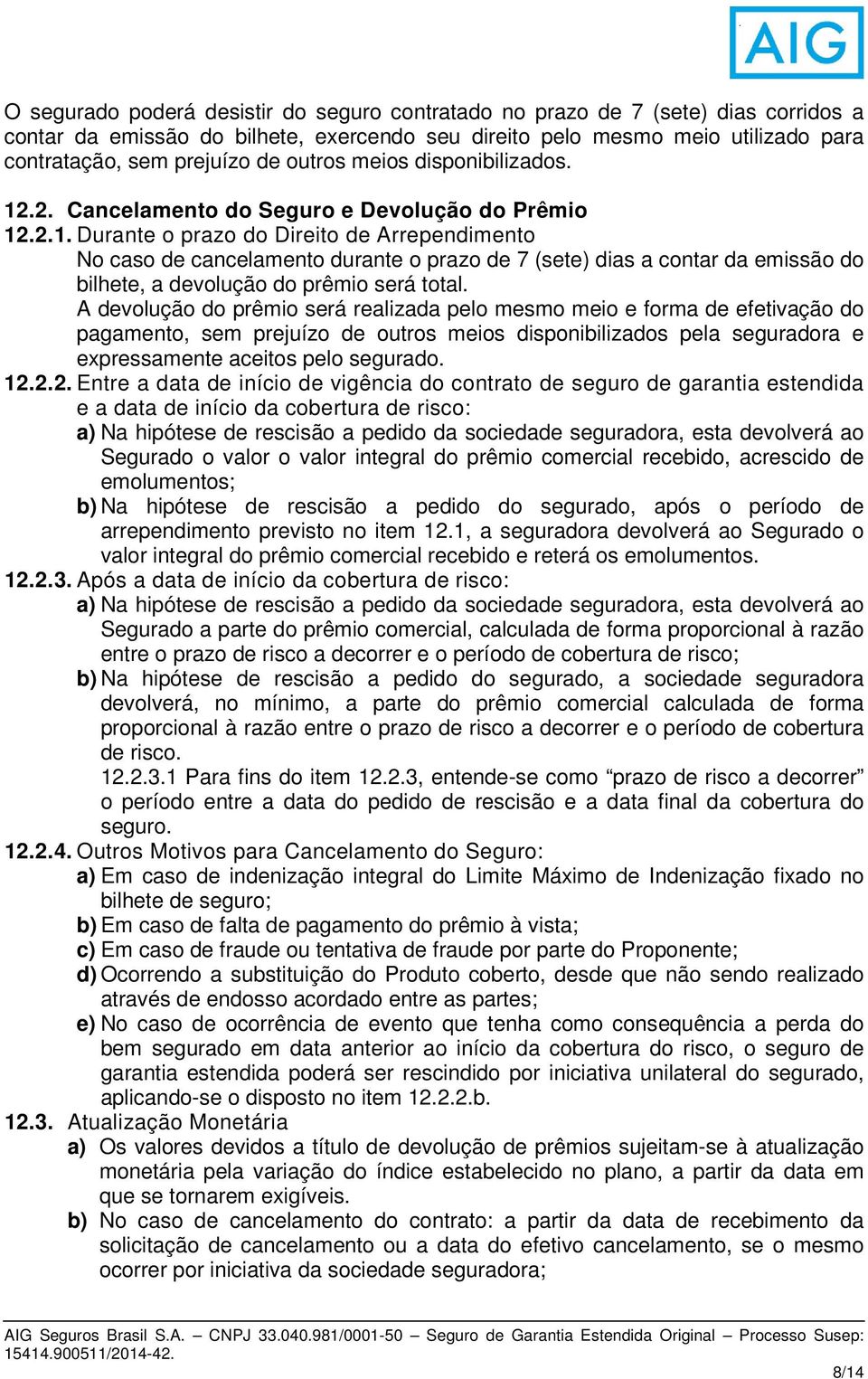 .2. Cancelamento do Seguro e Devolução do Prêmio 12