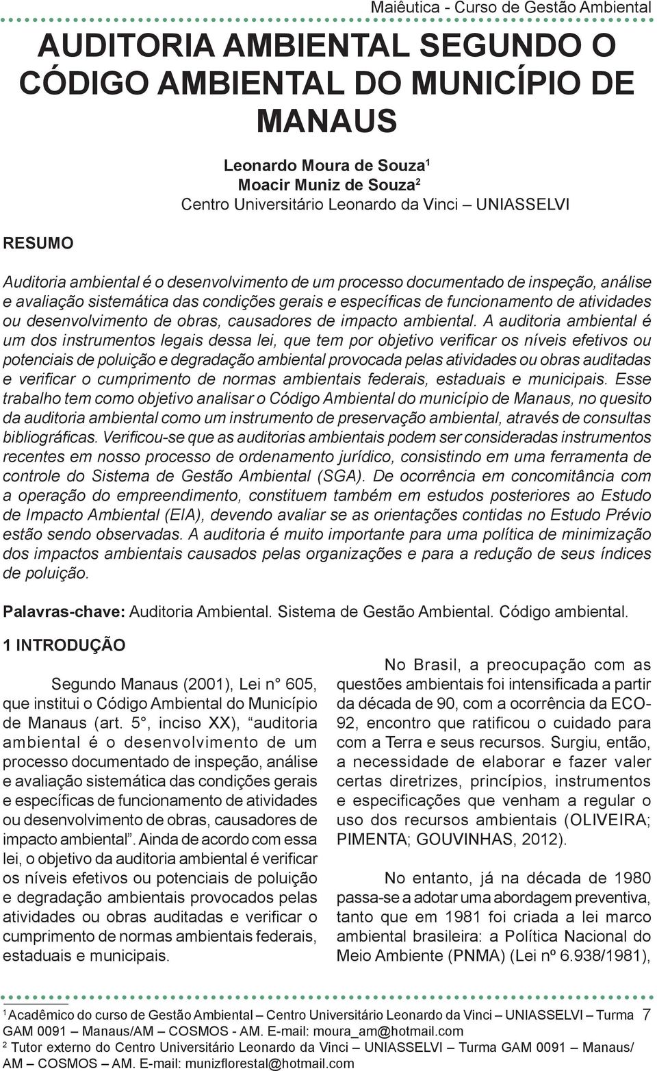 desenvolvimento de obras, causadores de impacto ambiental.