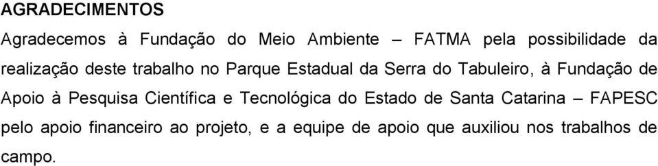 Apoio à Pesquisa Científica e Tecnológica do Estado de Santa Catarina FAPESC pelo