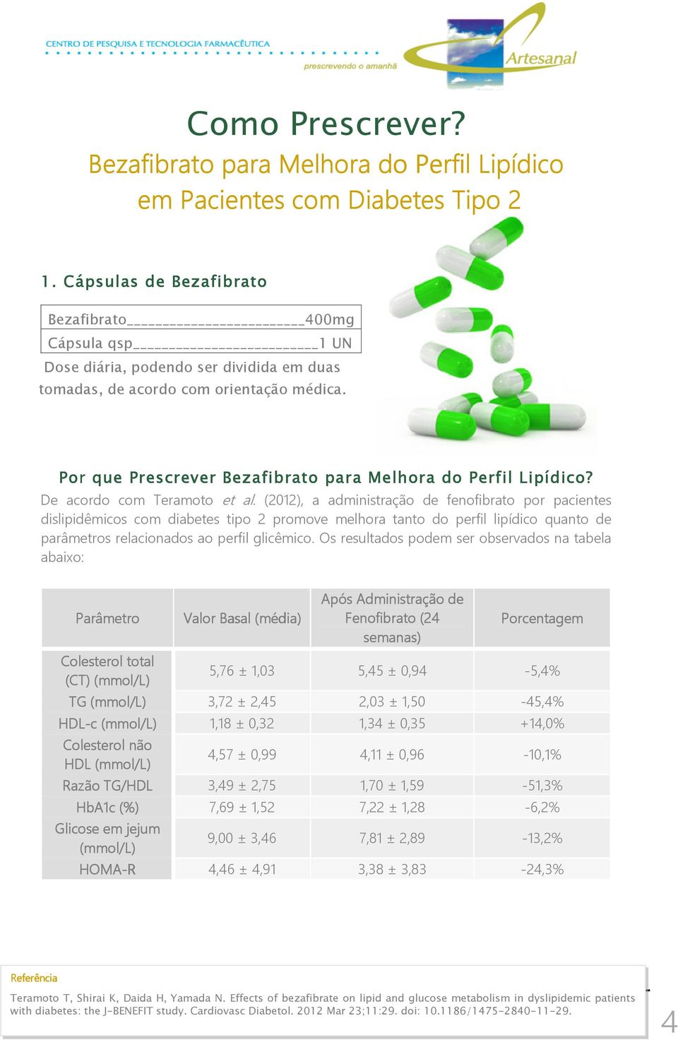 Por que Prescrever Bezafibrato para Melhora do Perfil Lipídico? De acordo com Teramoto et al.