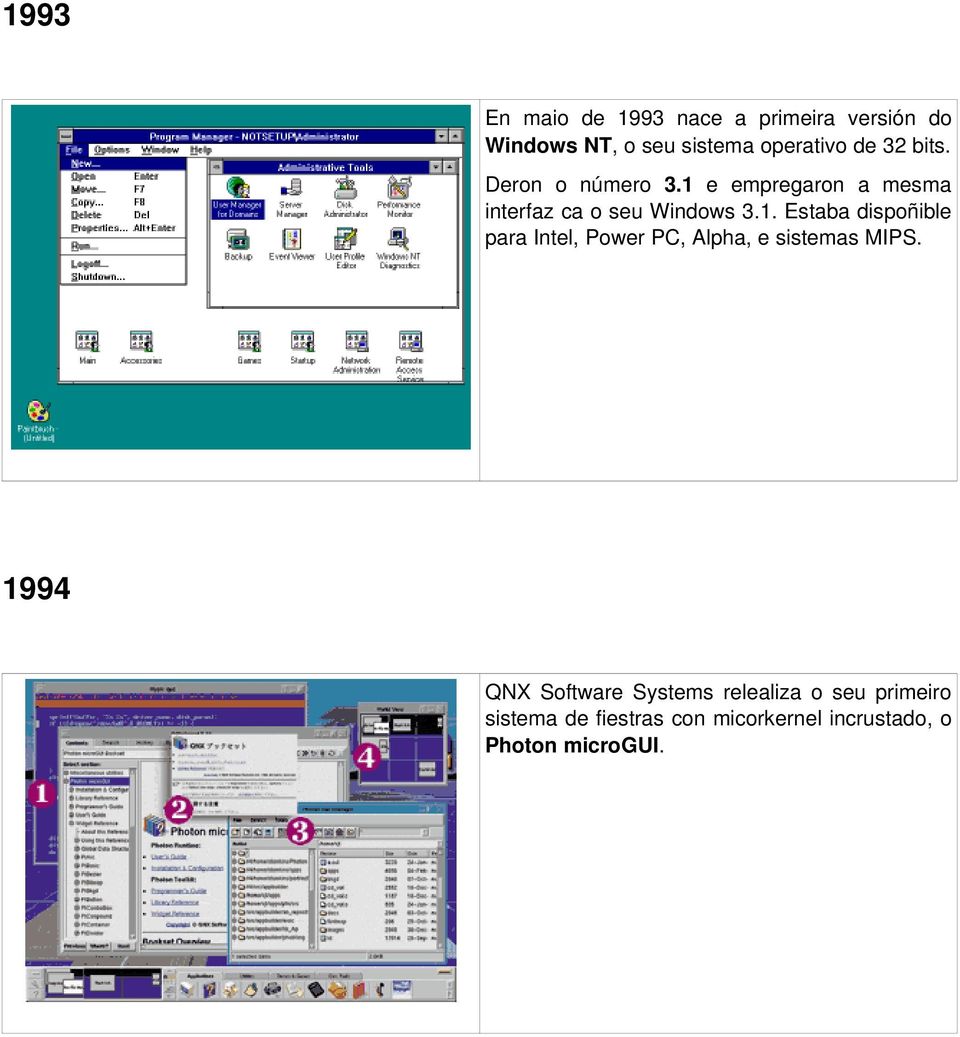 e empregaron a mesma interfaz ca o seu Windows 3.1.