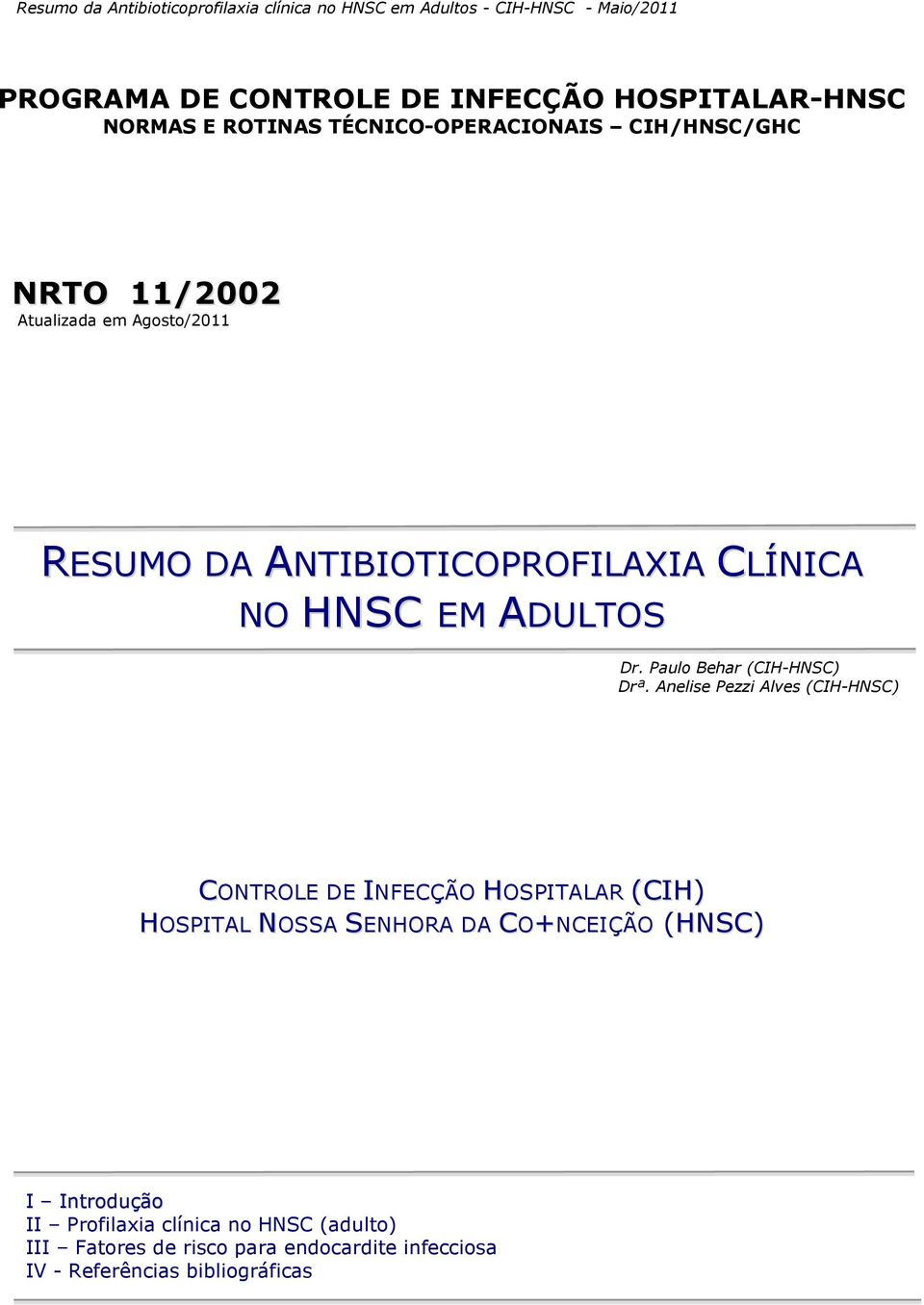 Dr. Paulo Behar (CIH-HNSC) Drª.