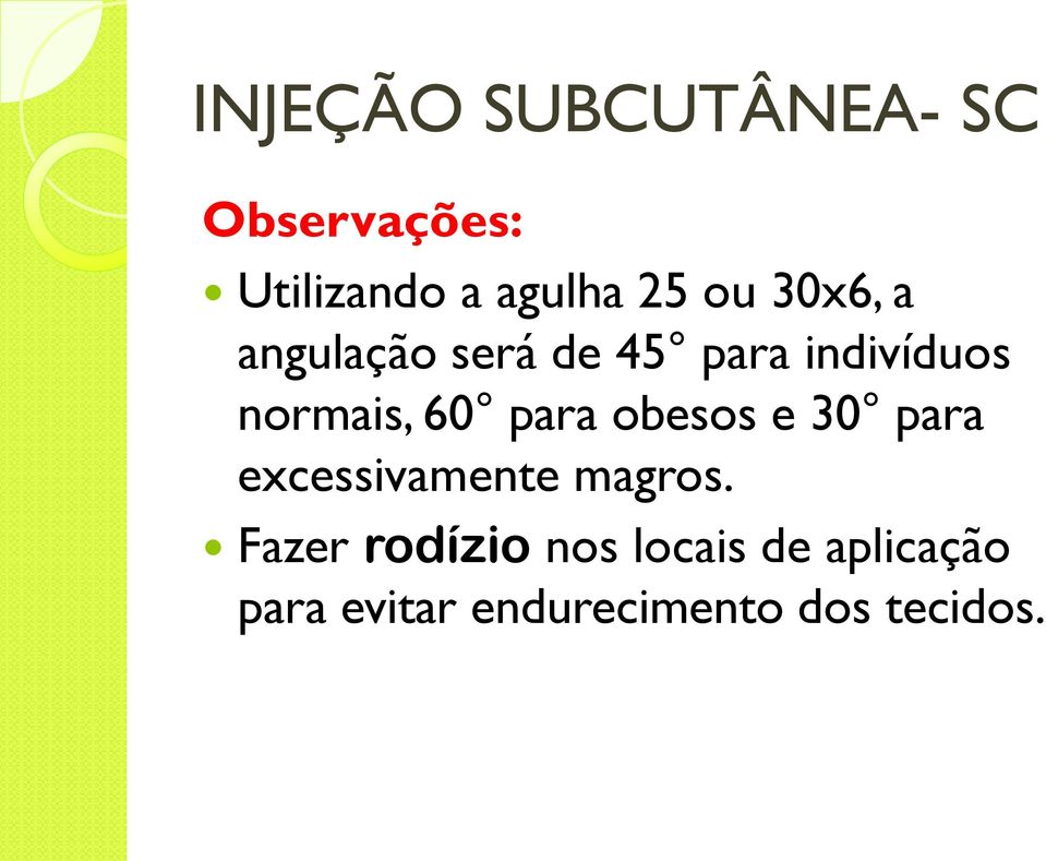 para obesos e 30 para excessivamente magros.