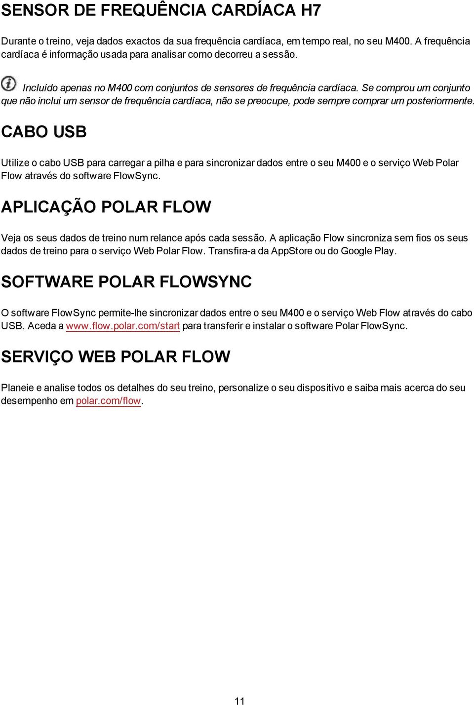 Se comprou um conjunto que não inclui um sensor de frequência cardíaca, não se preocupe, pode sempre comprar um posteriormente.