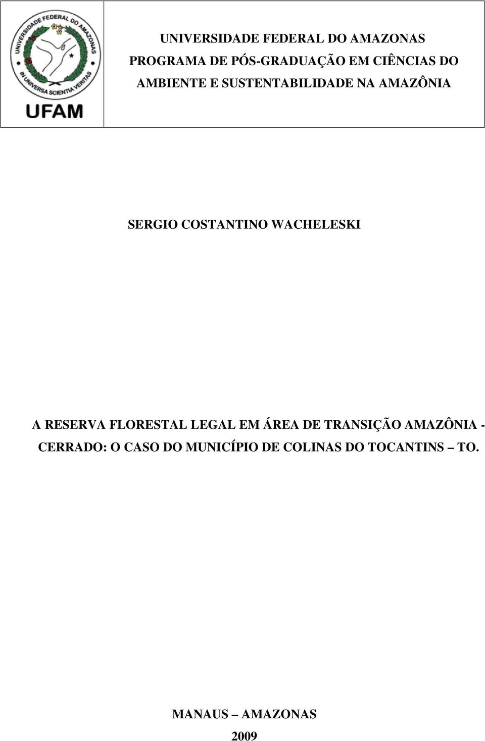 WACHELESKI A RESERVA FLORESTAL LEGAL EM ÁREA DE TRANSIÇÃO AMAZÔNIA -
