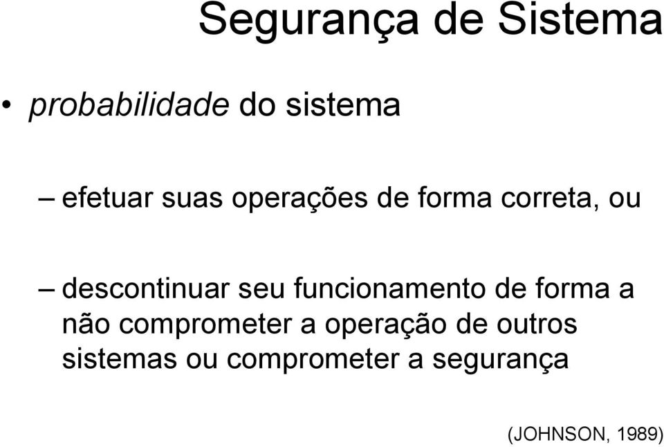 funcionamento de forma a não comprometer a operação de