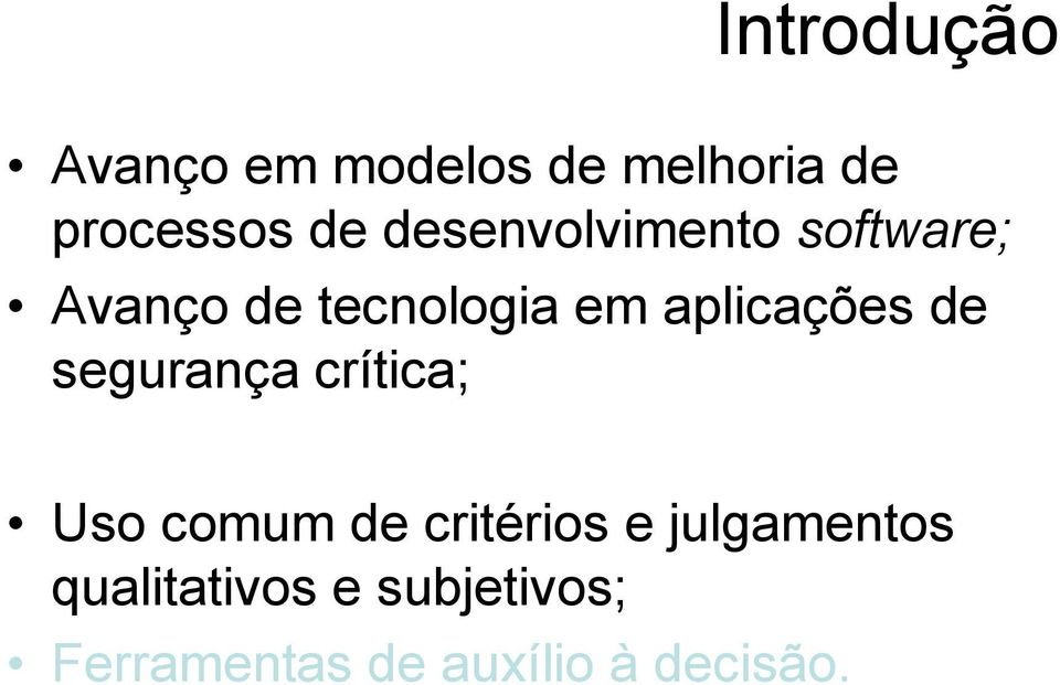 aplicações de segurança crítica; Uso comum de critérios e