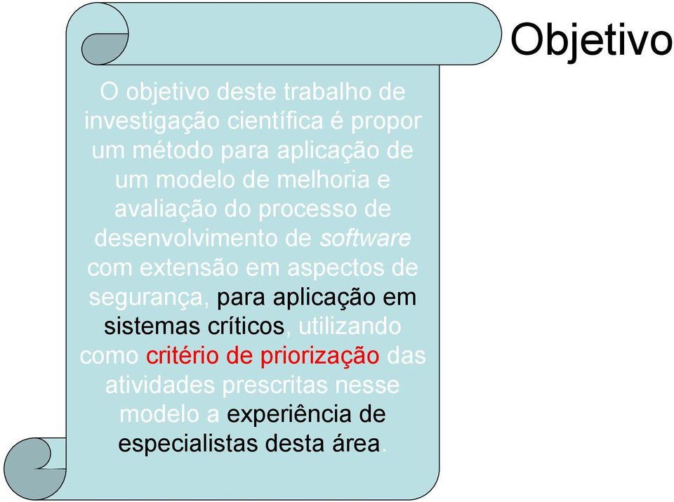 aspectos de segurança, para aplicação em sistemas críticos, utilizando como critério de