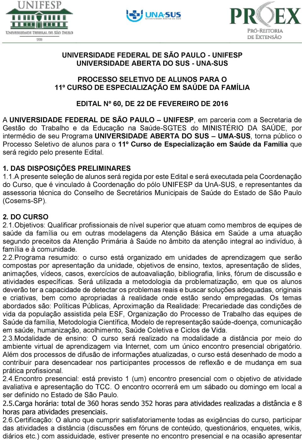 ABERTA DO SUS UMA-SUS, torna público o Processo Seletivo de alunos para o 11