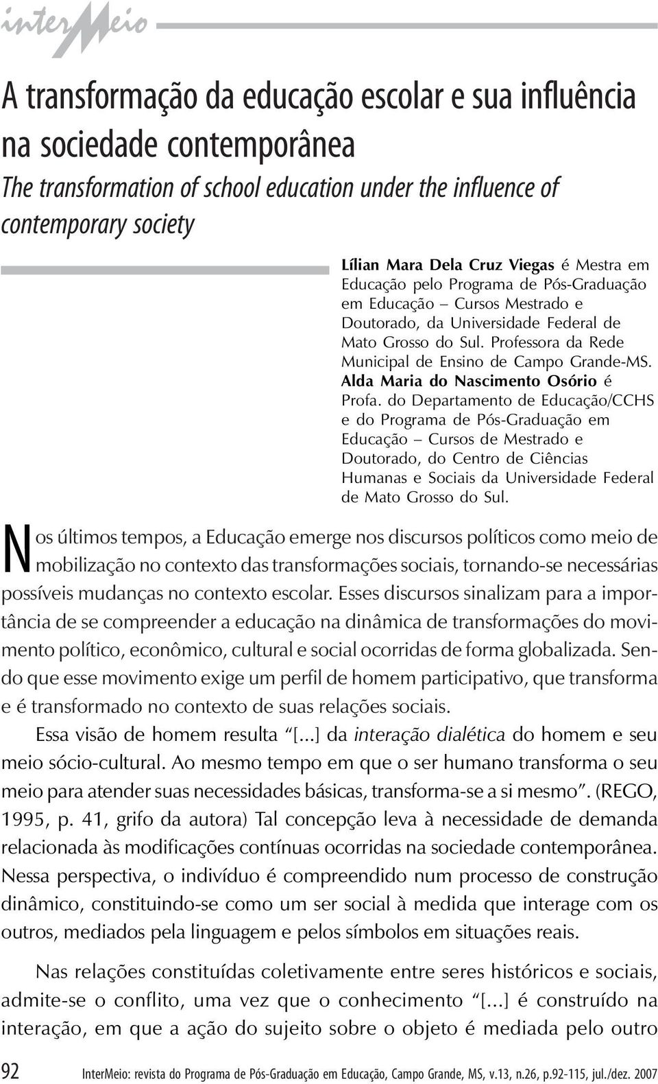 influence of contemporary society N 92 InterMeio: revista do Programa