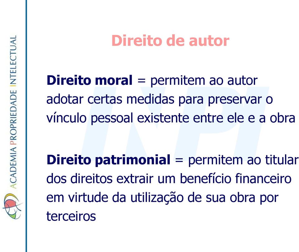 obra Direito patrimonial = permitem ao titular dos direitos extrair