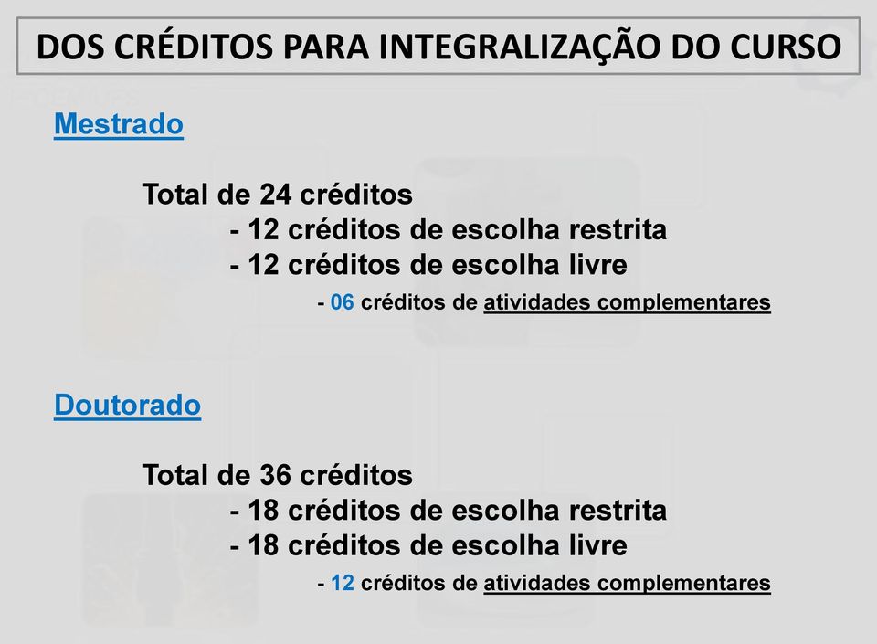 atividades complementares Doutorado Total de 36 créditos - 18 créditos de