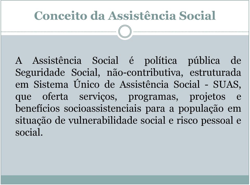 Social - SUAS, que oferta serviços, programas, projetos e benefícios