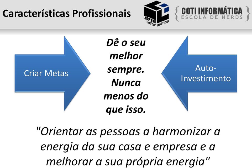 Auto- Investimento "Orientar as pessoas a harmonizar