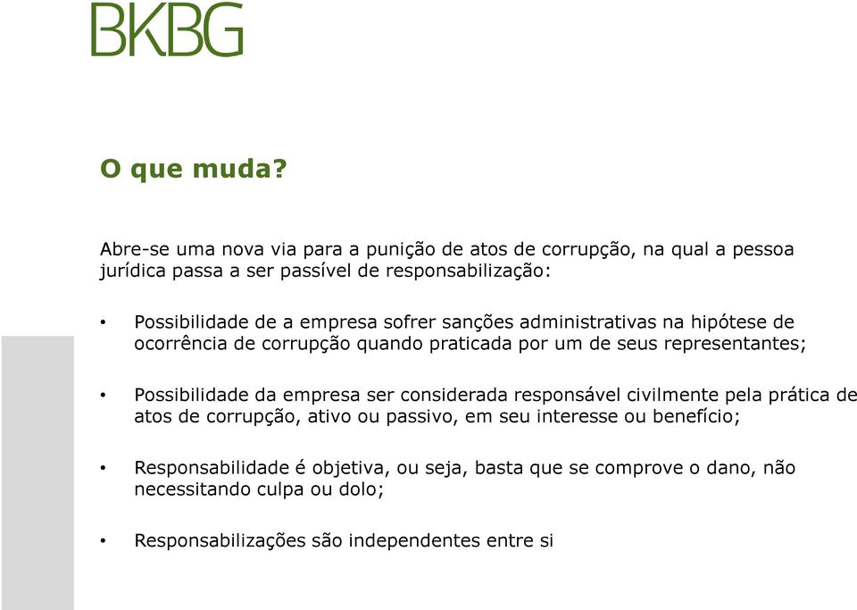a empresa sofrer sanções administrativas na hipótese de ocorrência de corrupção quando praticada por um de seus representantes; Possibilidade da