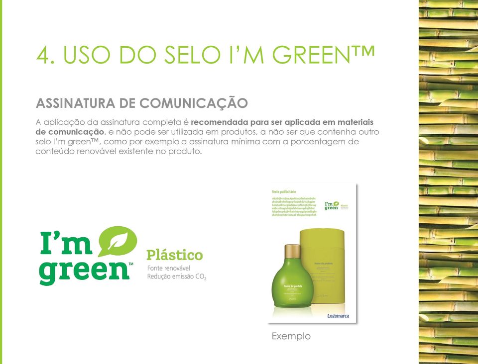 ser utilizada em produtos, a não ser que contenha outro selo I m green, como por