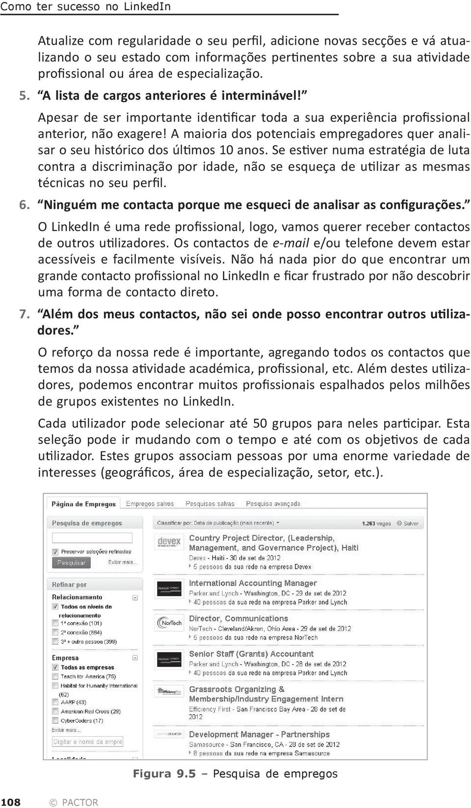 A maioria dos potenciais empregadores quer analisar o seu histórico dos últimos 10 anos.