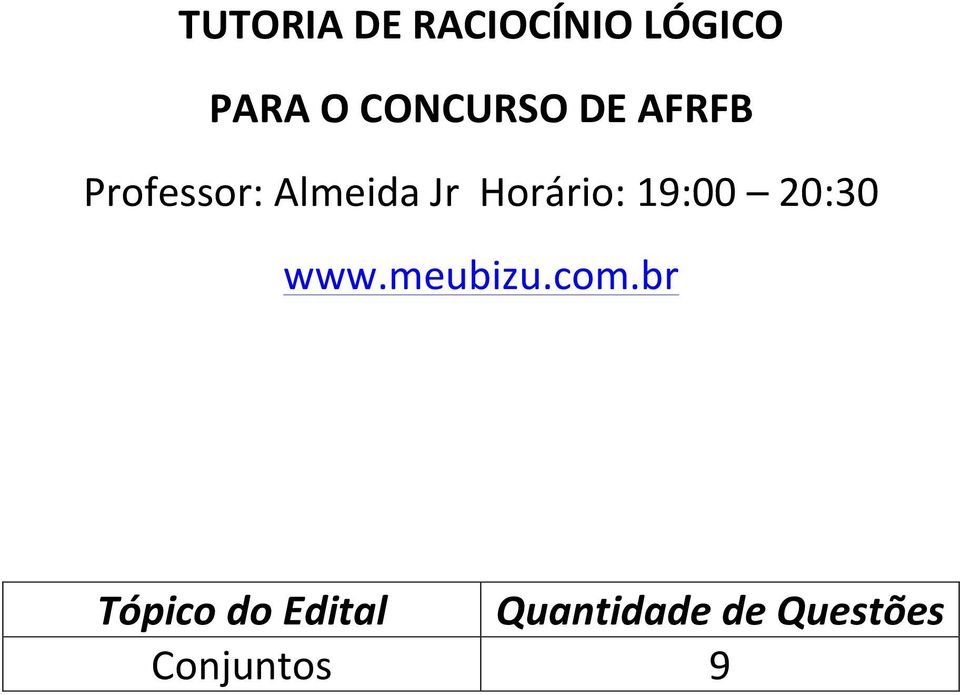 Horário: 19:00 20:30 www.meubizu.com.