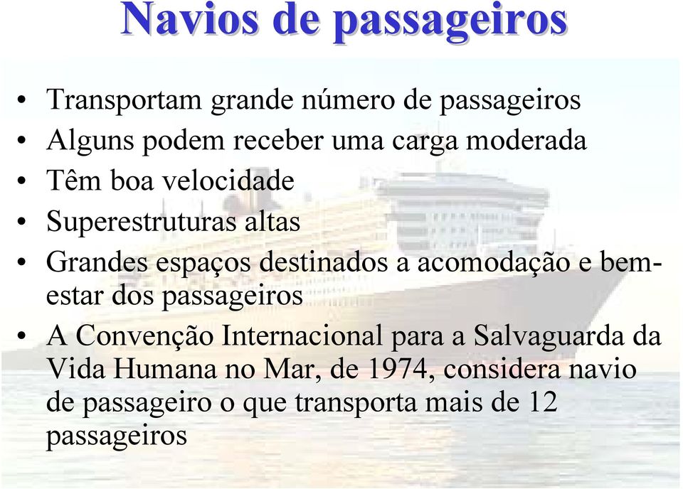 acomodação e bemestar dos passageiros A Convenção Internacional para a Salvaguarda da