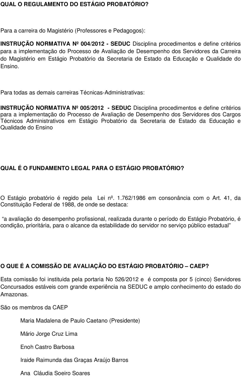 Desempenho dos Servidores da Carreira do Magistério em Estágio Probatório da Secretaria de Estado da Educação e Qualidade do Ensino.