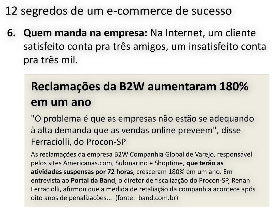 reclamações da empresa B2W Companhia Global de Varejo, responsável pelos sites Americanas.