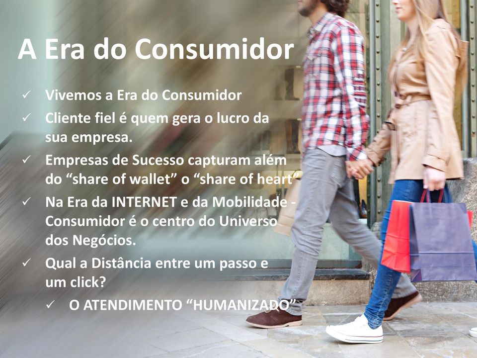 Empresas de Sucesso capturam além do share of wallet o share of heart Na Era da