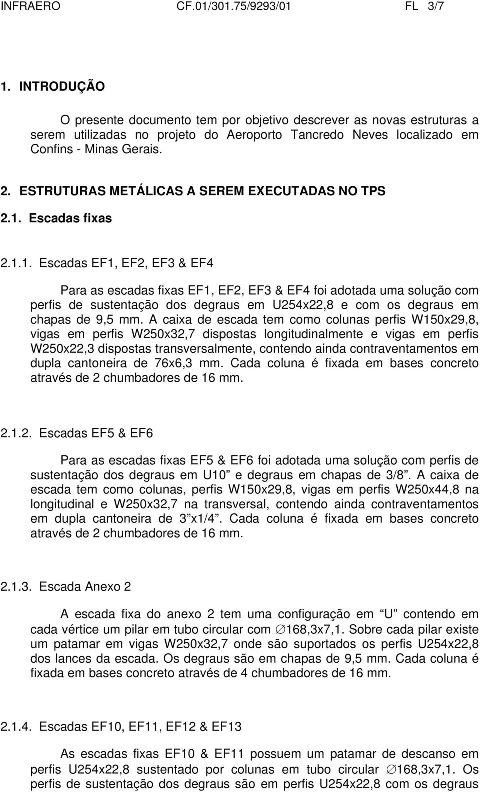 ESTRUTURAS METÁLICAS A SEREM EXECUTADAS NO TPS 2.1.