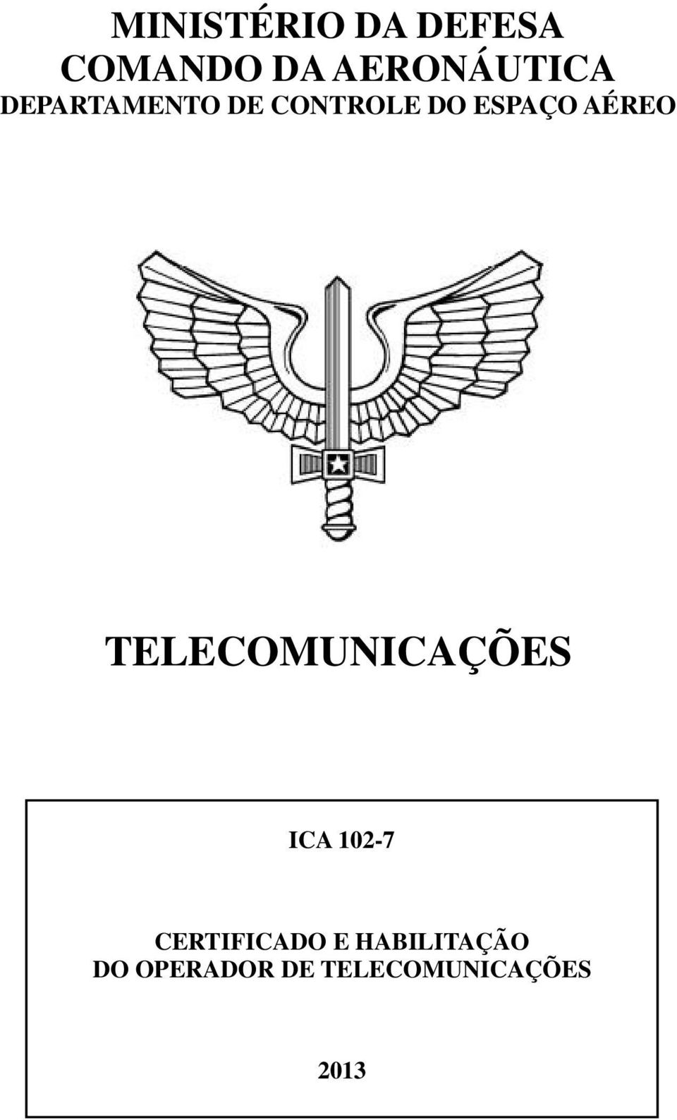 TELECOMUNICAÇÕES ICA 102-7 CERTIFICADO E