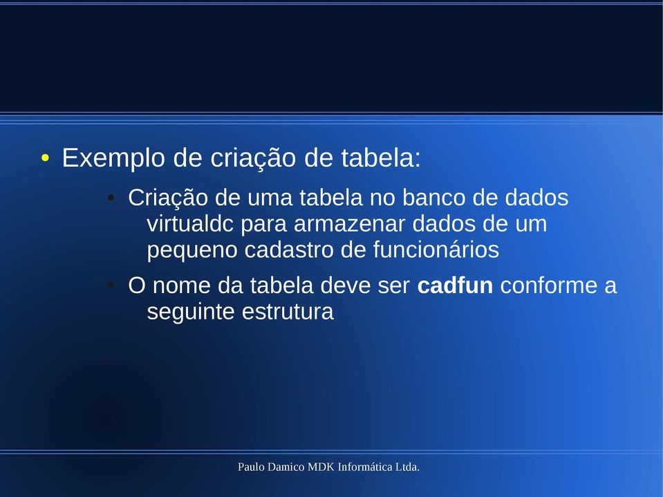 dados de um pequeno cadastro de funcionários O