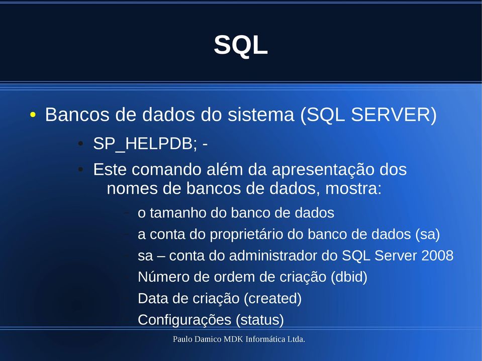 conta do proprietário do banco de dados (sa) sa conta do administrador do SQL