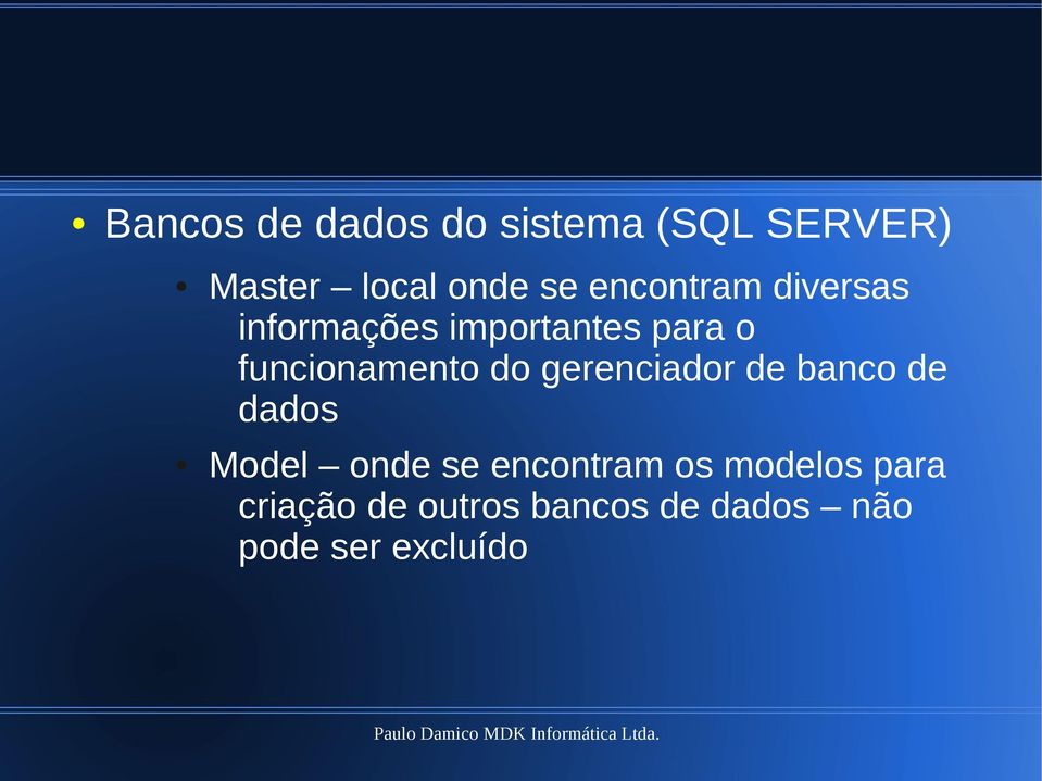 do gerenciador de banco de dados Model onde se encontram os