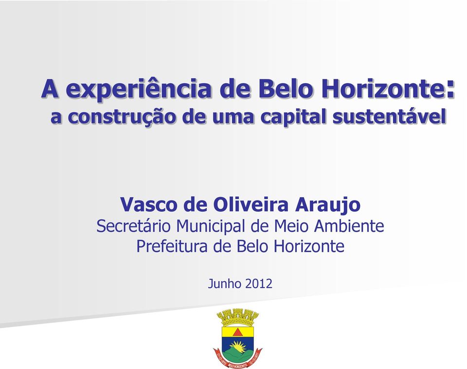 de Oliveira Araujo Secretário Municipal de