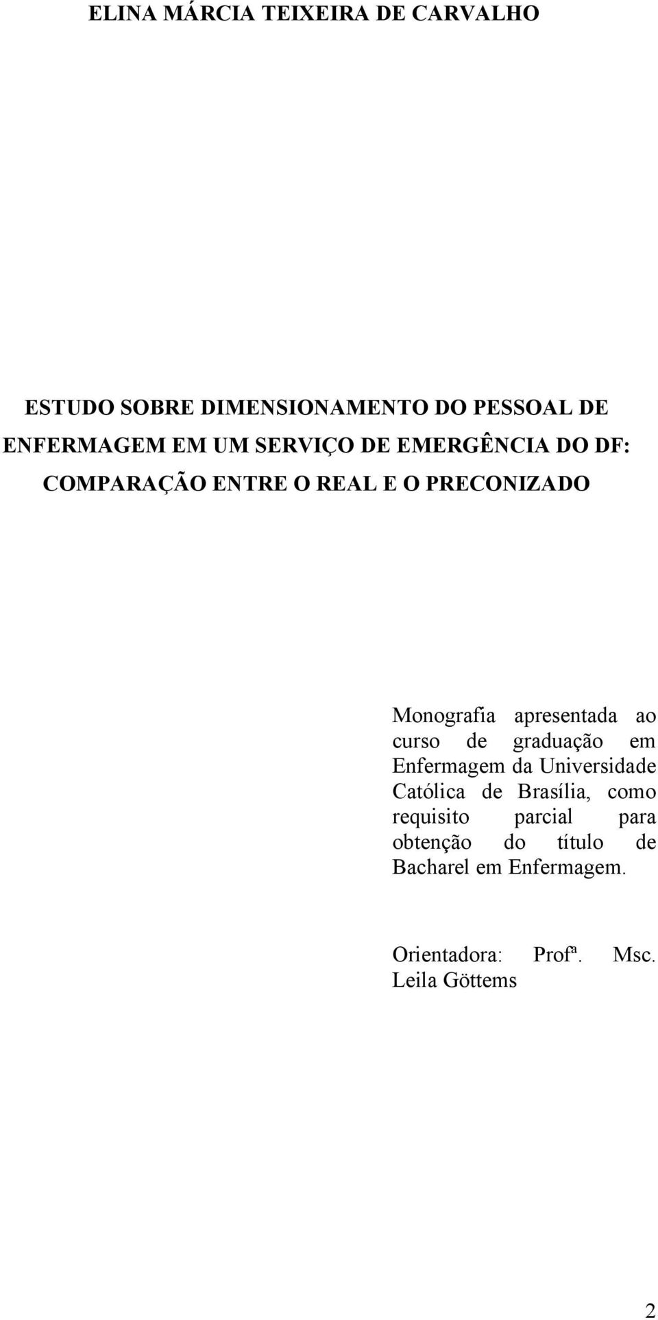 ao curso de graduação em Enfermagem da Universidade Católica de Brasília, como requisito