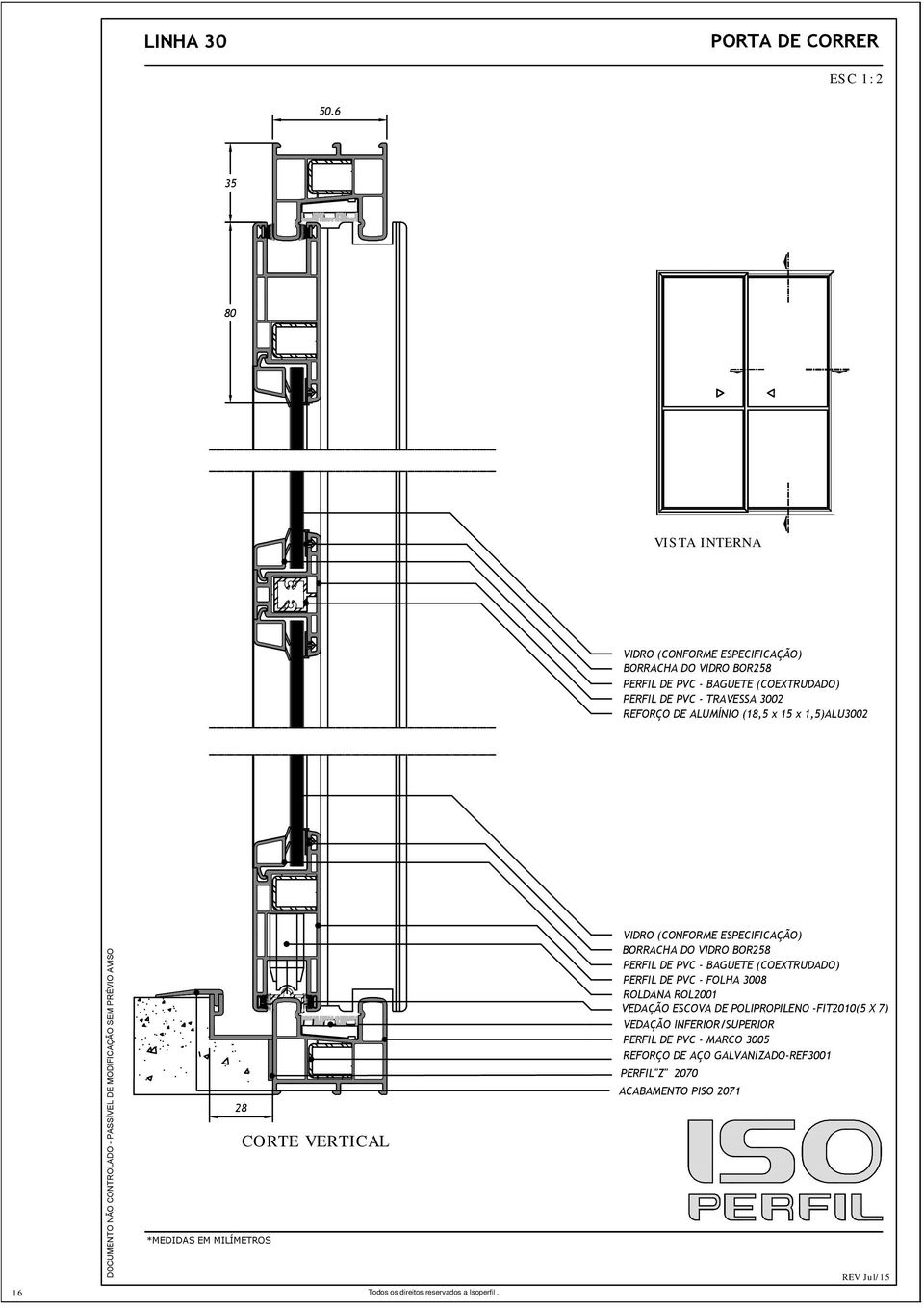 REFORÇO DE ALUMÍNIO (18,5 x 15 x 1,5)ALU 28 CORTE VERTICAL 16 Todos os direitos reservados a Isoperfil.