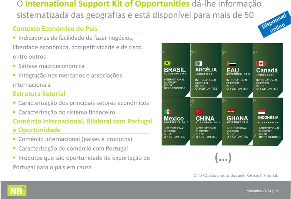 associações internacionais Estrutura Setorial Caracterização dos principais setores económicos Caracterização do sistema financeiro Comércio Internacional, Bilateral com Portugal e