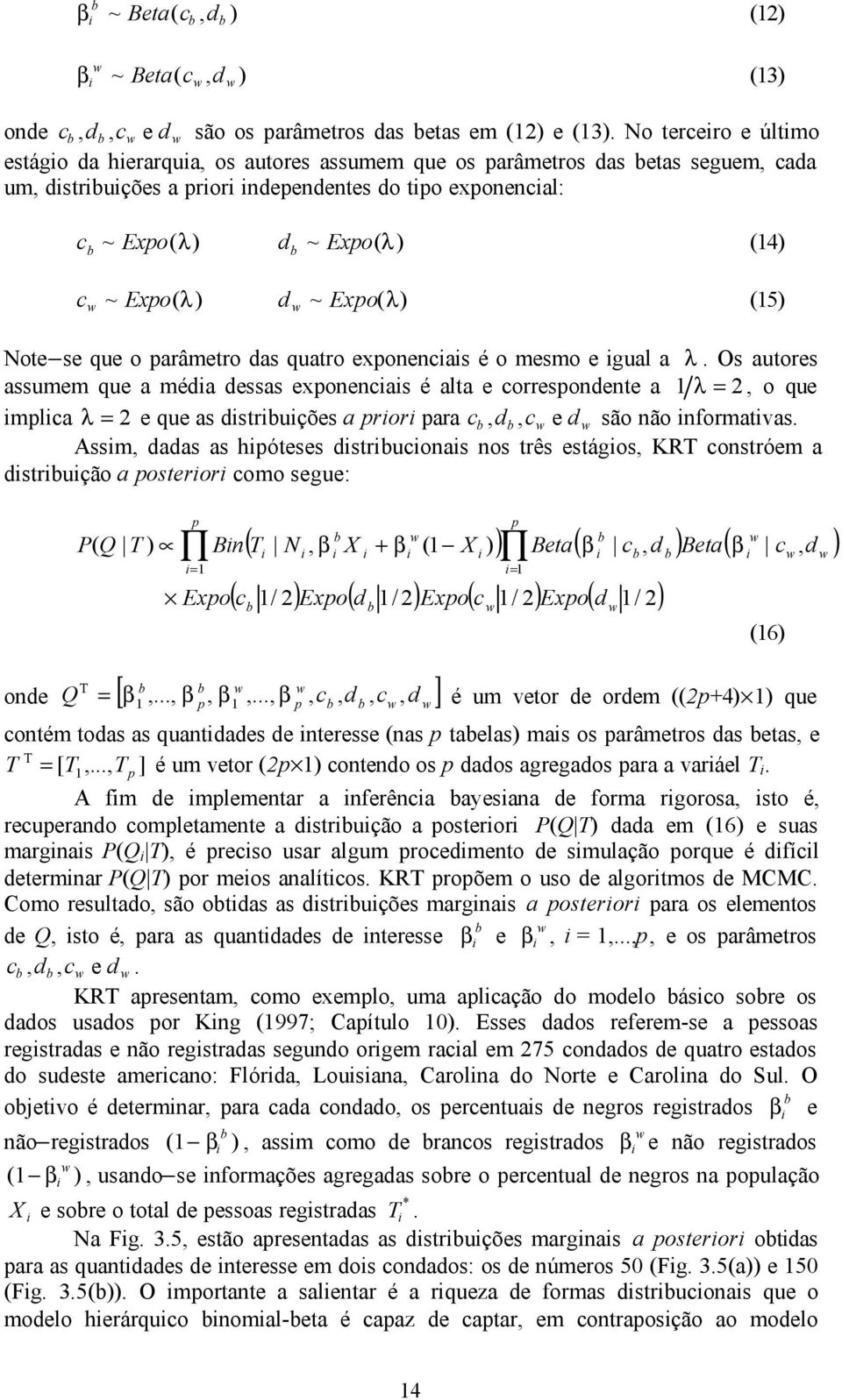 Expo λ ) 5) Note- se que o parâmetro das quatro exponencas é o mesmo e gual a λ.