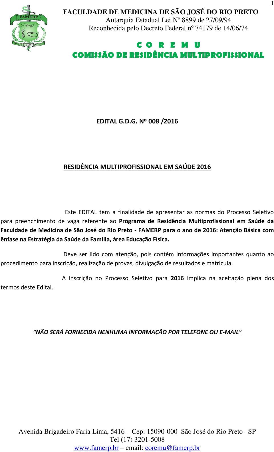 Programa de Residência Multiprofissional em Saúde da Faculdade de Medicina de São José do Rio Preto - FAMERP para o ano de 2016: Atenção Básica com ênfase na Estratégia da Saúde