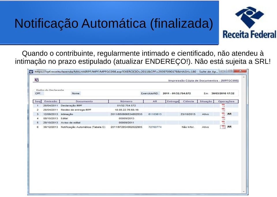 cientificado, não atendeu à intimação no prazo