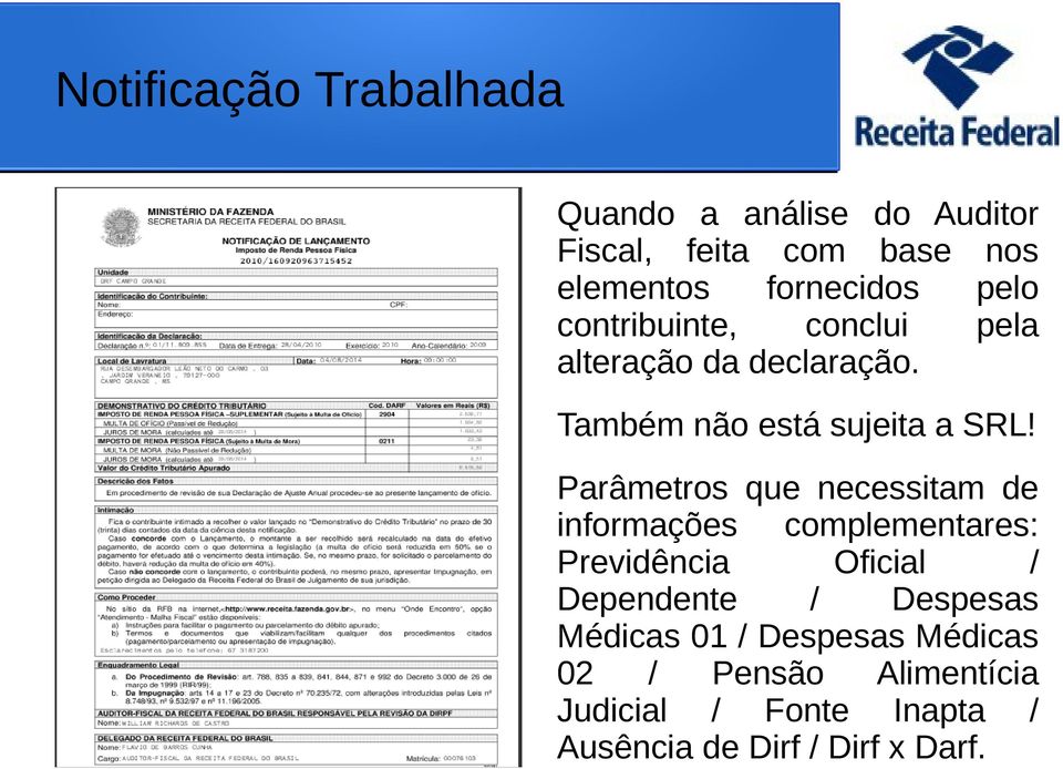 Parâmetros que necessitam de informações complementares: Previdência Oficial / Dependente /