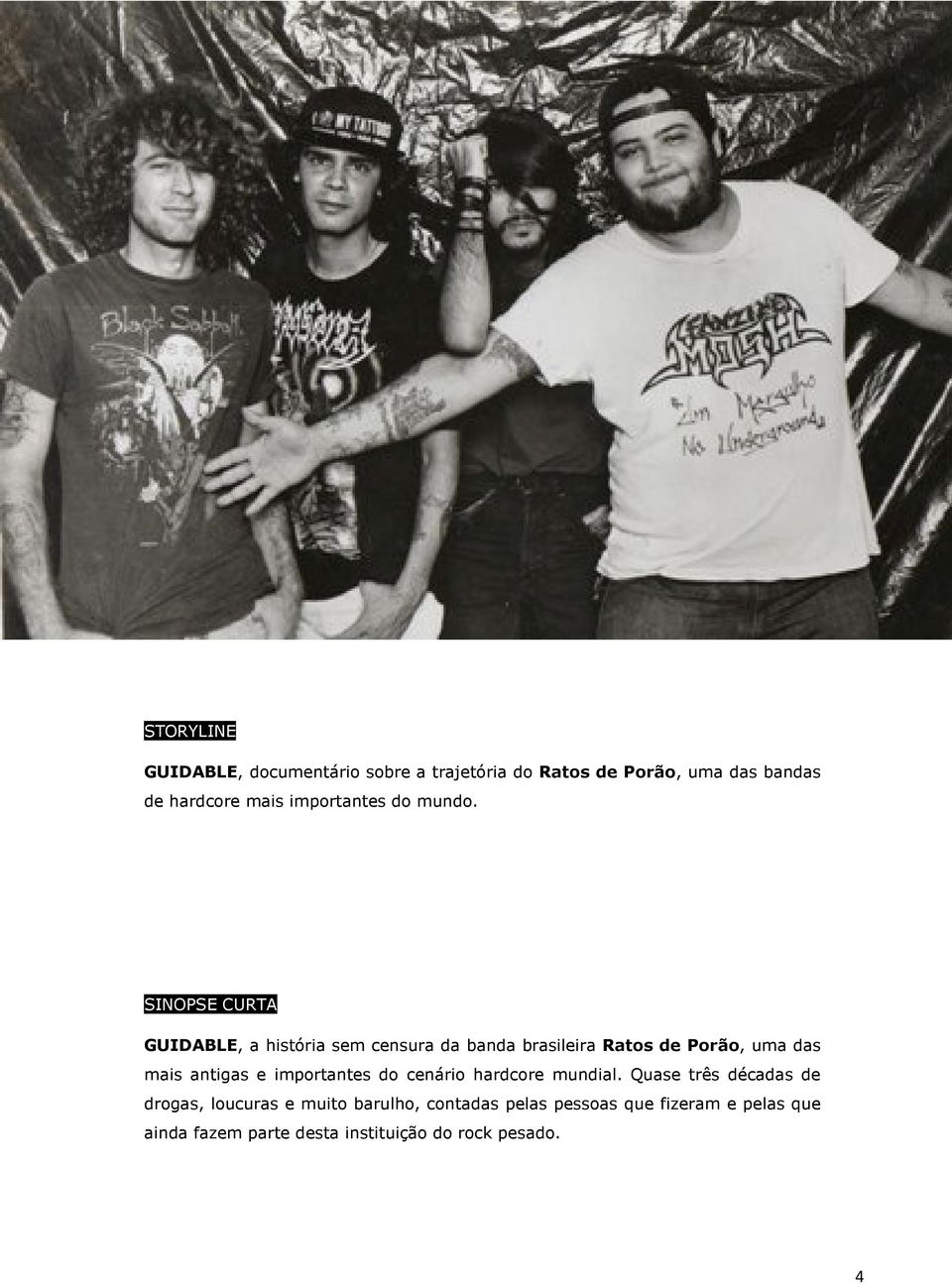 SINOPSE CURTA GUIDABLE, a história sem censura da banda brasileira Ratos de Porão, uma das mais antigas e