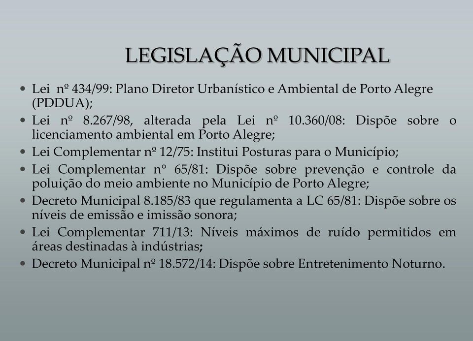 sobre prevenção e controle da poluição do meio ambiente no Município de Porto Alegre; Decreto Municipal 8.