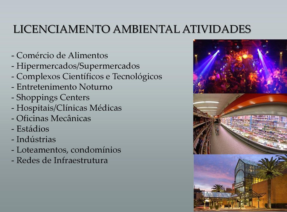 Entretenimento Noturno - Shoppings Centers - Hospitais/Clínicas Médicas -