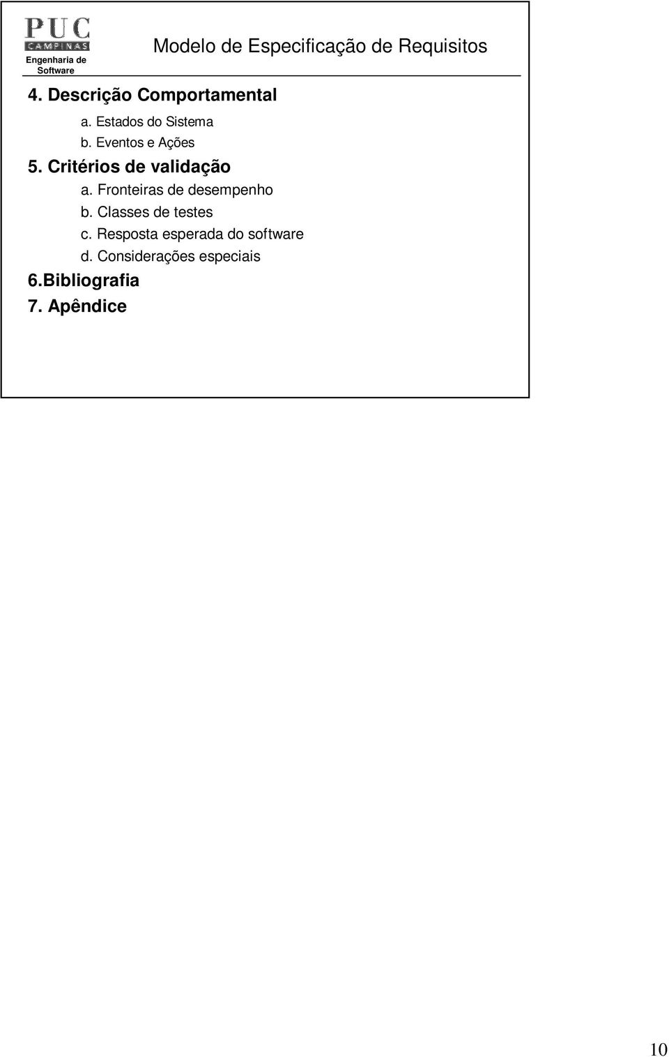 Critérios de validação a. Fronteiras de desempenho b.