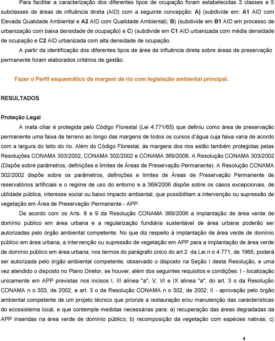 ocupação e C2 urbanizada com alta densidade de ocupação.