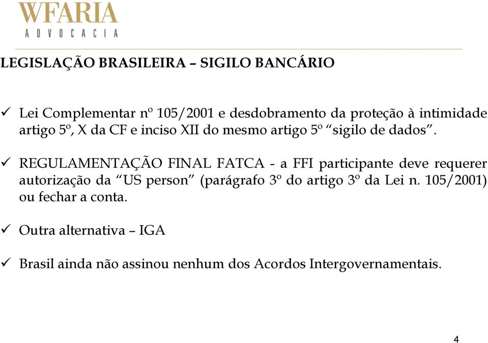 REGULAMENTAÇÃO FINAL FATCA - a FFI participante deve requerer autorização da US person (parágrafo 3º do