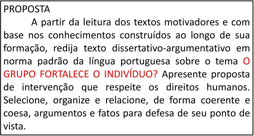 GRUPO FORTALECE O INDIVÍDUO? Apresente proposta de intervenção que respeite os direitos humanos.